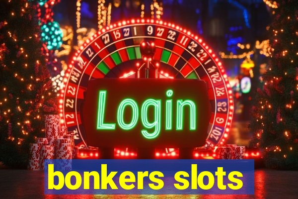 bonkers slots